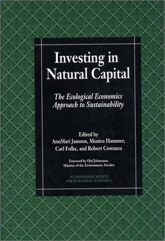 Investing in natural capital: the ecological economics approach to sustainability