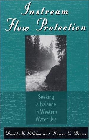 Instream flow protection: seeking a balance in Western water use