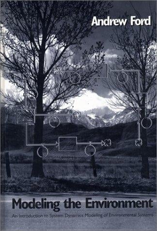 Modeling the environment: an introduction to system dynamics models of environmental systems
