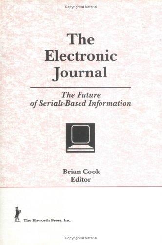 The Electronic Journal: The Future of Serials-Based Information (Australian & New Zealand Journal of Serials Librarianship) (Australian & New Zealand Journal of Serials Librarianship)
