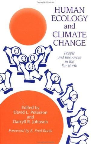 Human Ecology And Climatic Change: People And Resources In The Far North