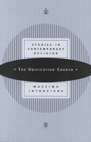The Unification Church (Studies in Contemporary Religions, 2)