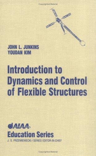 Introduction to dynamics and control of flexible structures