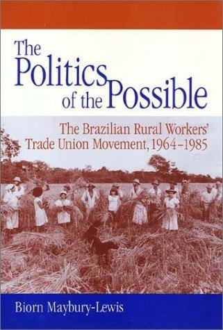 The politics of the possible: the Brazilian rural workers' trade union movement, 1964-1985
