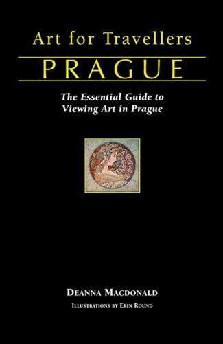Prague: the essential guide to viewing art in and around Prague