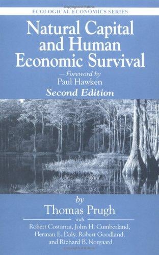 Natural Capital and Human Economic Survival, Second Edition (Ecological Economics Series (International Society for Ecological Economics).)