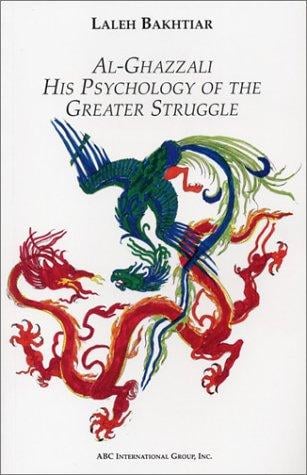 Al-Ghazzali: His Psychology of the Greater Struggle