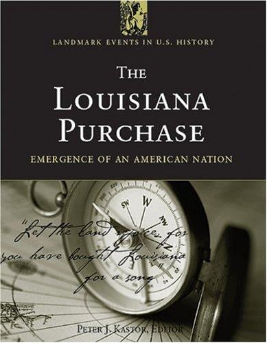 The Louisiana Purchase: emergence of an American nation