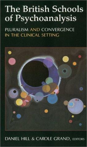 The British schools of psychoanalysis: pluralism and convergence in the clinical setting