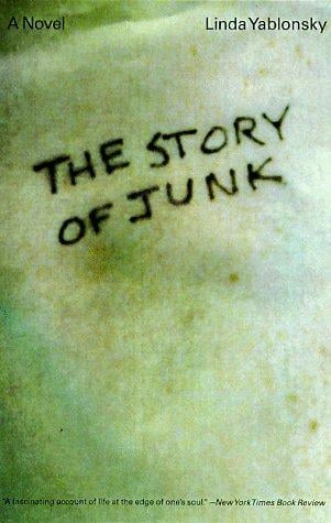 The Story of Junk: A Novel