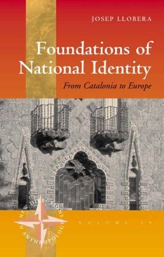 Foundations of National Identity: From Catalonia to Europe (New Directions in Anthropology, 19)