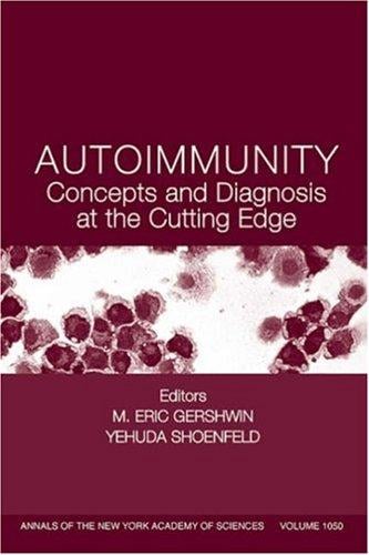 Autoimmunity: Concepts and Diagnosis at the Cutting Edge (Annals of the New York Academy of Sciences)