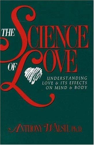 science of love: understanding love & its effects on mind & body