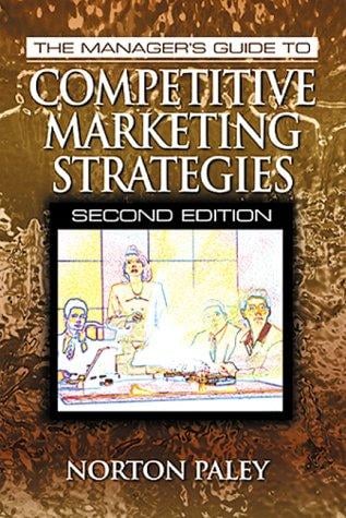 The manager's guide to competitive marketing strategies