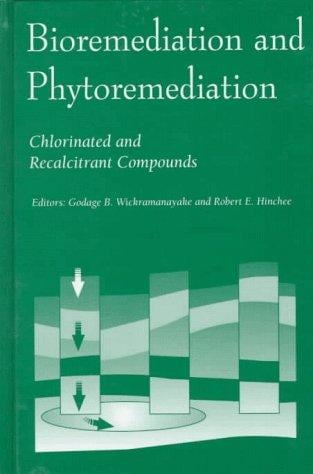 Bioremediation and Phytoremediation: Chlorinated and Recalcitrant Compounds (Proceedings from the First International Conference on Remed)