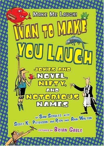 Ivan to make you laugh: jokes and novel, nifty, and notorious names