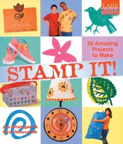 Kids' Crafts: Stamp It!: 50 Amazing Projects to Make (Lark Kids' Crafts)