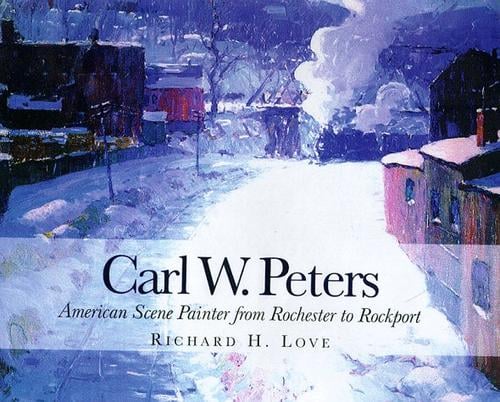 Carl W. Peters: American scene painter from Rochester to Rockport