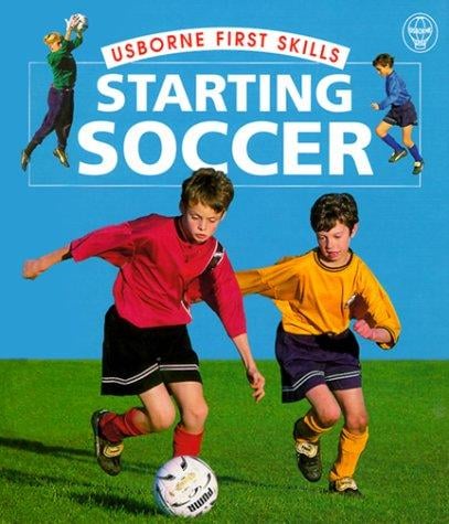 Starting Soccer (First Skills)
