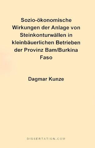 Socio-Economic Impact of Rock Bund Construction for Small Farmers of Bam Province/Burkina Faso (Complete Text in German)