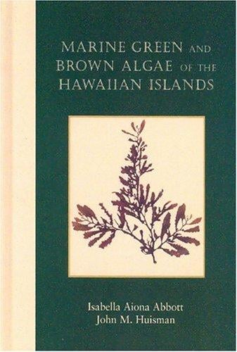 Marine Green and Brown Algae of the Hawaiian Islands (Bishop Museum Bulletins in Botany)