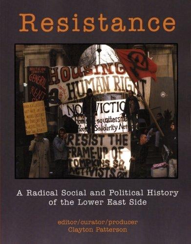 Resistance: A Radical Political and Social History of the Lower East Side