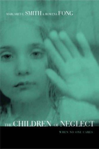 Children of Neglect: When No One Cares