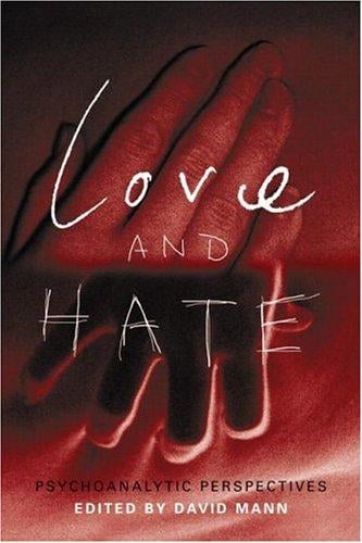 Love and Hate: Psychoanalytic Perspectives