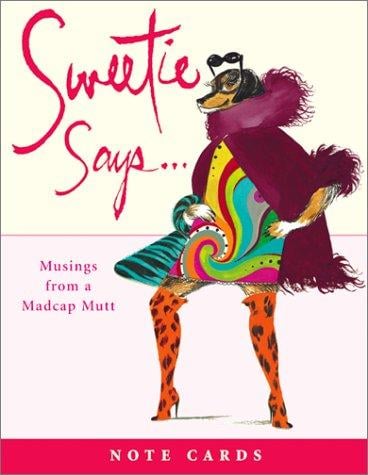 Sweetie Says Note Pads: Musings from A Madcap Mutt (Note Cards)