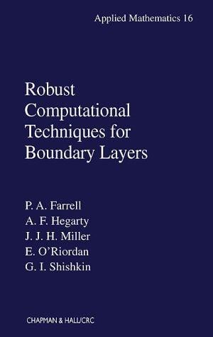 Robust Computational Techniques for Boundary Layers (Applied Mathematics and Mathematical Computation Series)
