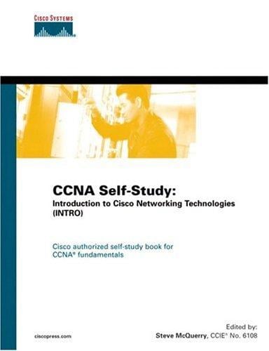 CCNA Self-Study: Introduction to Cisco Networking Technologies (INTRO) 640-821, 640-801 (Self-Study Guide)
