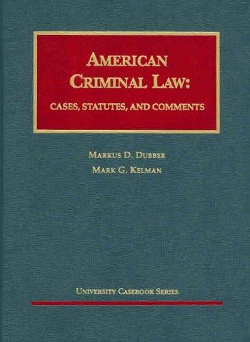 American Criminal Law: Cases, Statutes, and Comments (University Casebook) (University Casebook)