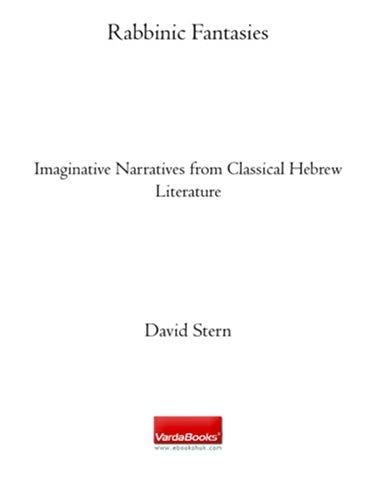 Rabbinic Fantasies: Imaginative Narratives from Classical Hebrew Literature