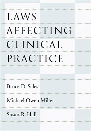 Laws Affecting Clinical Practice (Law and Public Policy: Psychology and the Social Sciences)