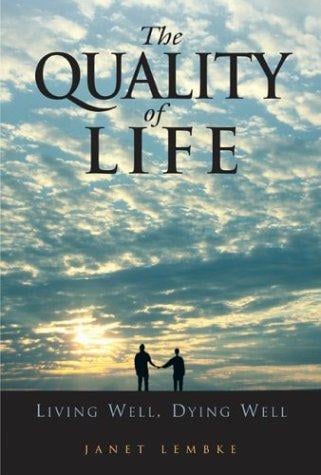 The Quality of Life: Living Well, Dying Well