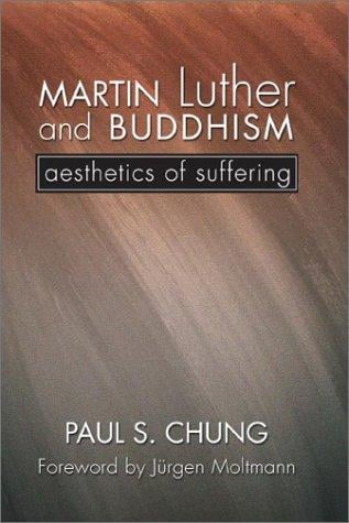 Martin Luther and Buddhism: Aesthetics of Suffering
