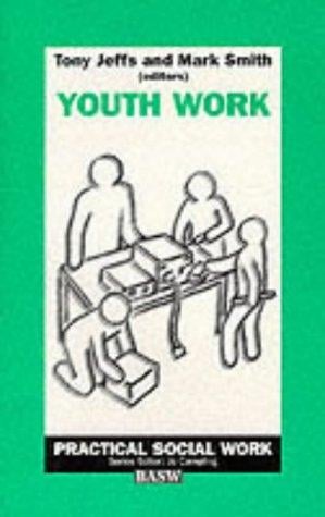 Youth Work (British Association of Social Workers (BASW) Practical Social Work)