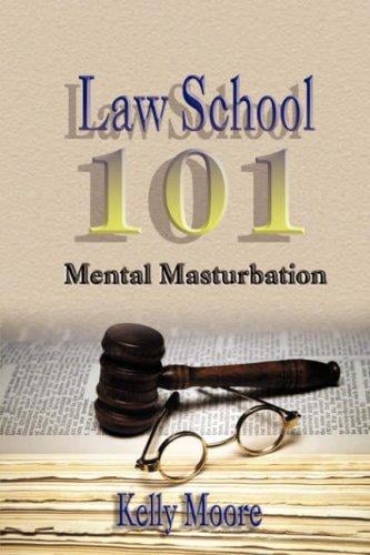 Law School 101: Mental Masturbation