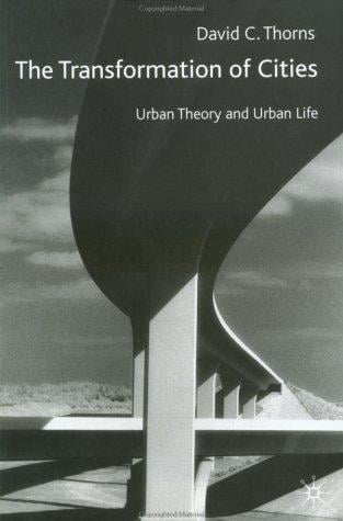 The Transformation of Cities: Urban Theory and Urban Cities