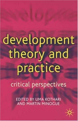 Development Theory and Practice: Critical Perspectives