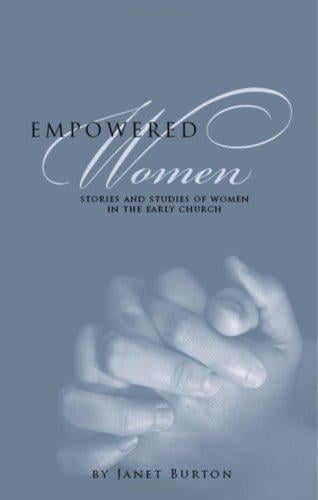 Empowered Women: Stories and Studies of Women in the Early Church