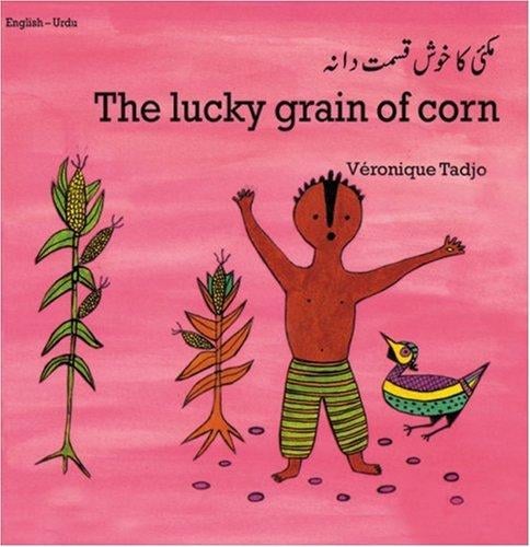 The Lucky Grain of Corn (English-Urdu) (Veronique Tadjo)
