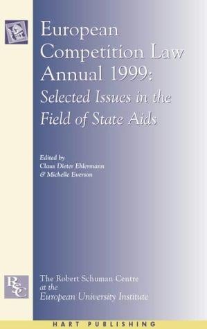 European Competition Law Annual 1999: Selected Issues in the Field of State Aid (European Competition Law Annual)