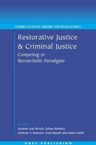 Restorative justice and criminal justice: competing or reconcilable paradigms?