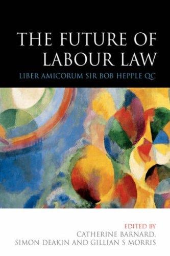 The future of labour law: Liber Amicorum Bob Hepple QC