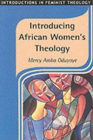 Introducing African Women's Theology (Introductions in Feminist Theology)
