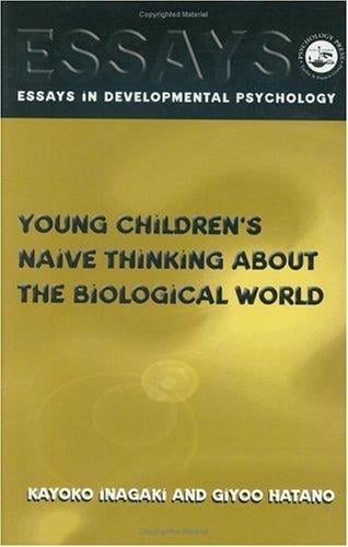 Young Children's Thinking about Biological World (Essays in Development Psychology)