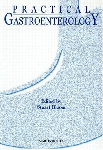 Practical Gastroenterology: A Comprehensive Guide