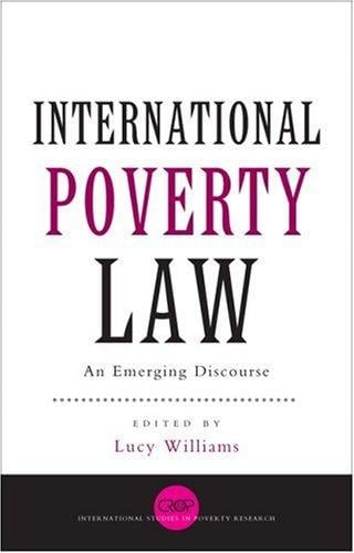International Poverty Law: An Emerging Discourse (International Studies in Poverty Research)