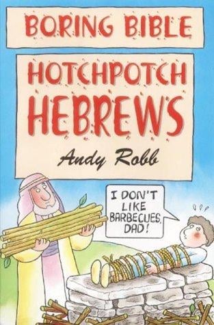 Hotchpotch Hebrews (Boring Bible)